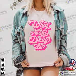 Dolly Parton What Would Dolly Do Country Music Tee