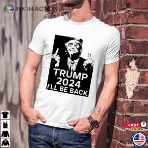 Donald Trump 2024 Ill Be Back Vintage donald trump t shirts 2