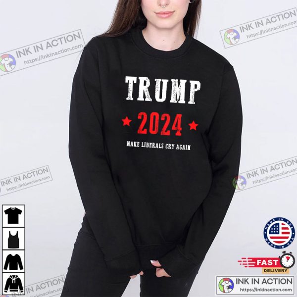Donald Trump 2024 Make Liberals Cry Again Political Funny Trump Tee Shirts
