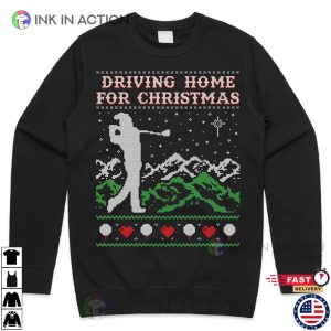 Driving Home For Christmas Jumper Sweater Sweatshirt Xmas Golf Tees 3