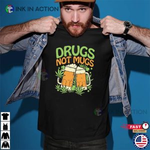 Drugs Not Mugs Funny Weed Stoner St Patricks Day Unisex T shirt 3