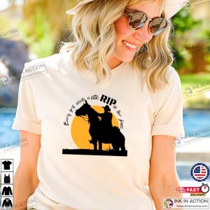 Every Girl Needs A Little Rip In Her Jeans Shirt Rip Wheeler Tshirt 2