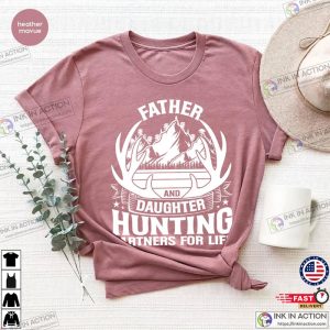 Father and Daughter Hunting Partners For Life Fathers Day Hunting T-shirt For Dad