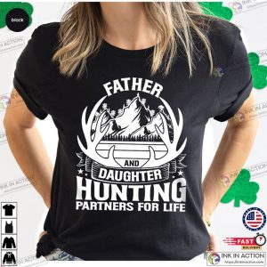 Father and Daughter Hunting Partners For Life Fathers Day Hunting T-shirt For Dad