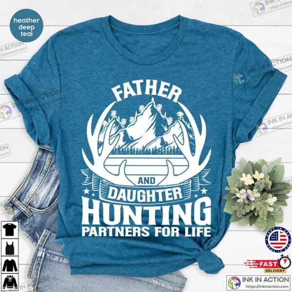 Father and Daughter Hunting Partners For Life Fathers Day Hunting T-shirt For Dad