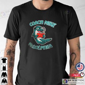 Funny Dolphins Coach Mike McDaniel Tee Shirt Coach Mike McDolphin 2