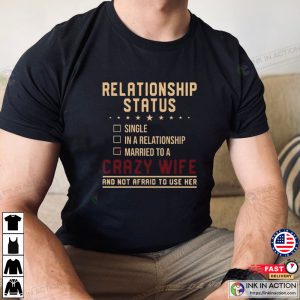 Funny Husband Shirt Relationship Status Married To A Crazy Wife 3