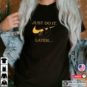 Funny Sloth Just Do It Later Shirt 2