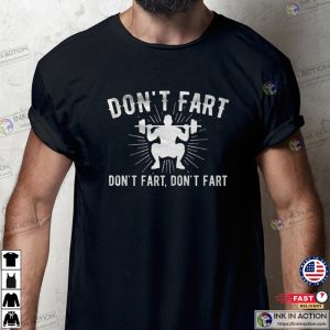 Don’t Fart Funny Weightlifting Shirt
