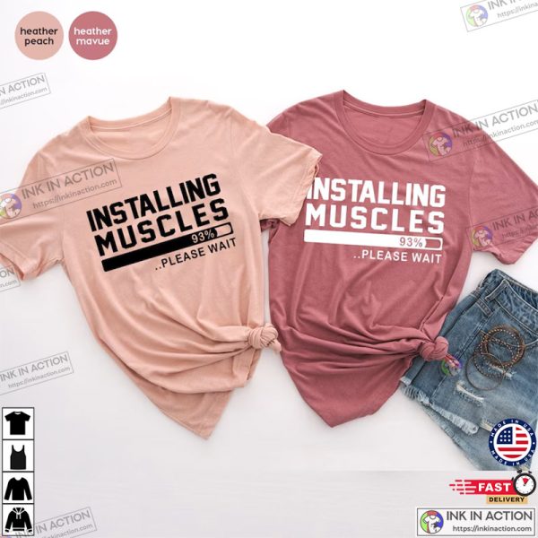 Installing Muscles 93% Funny Fitness T-Shirt