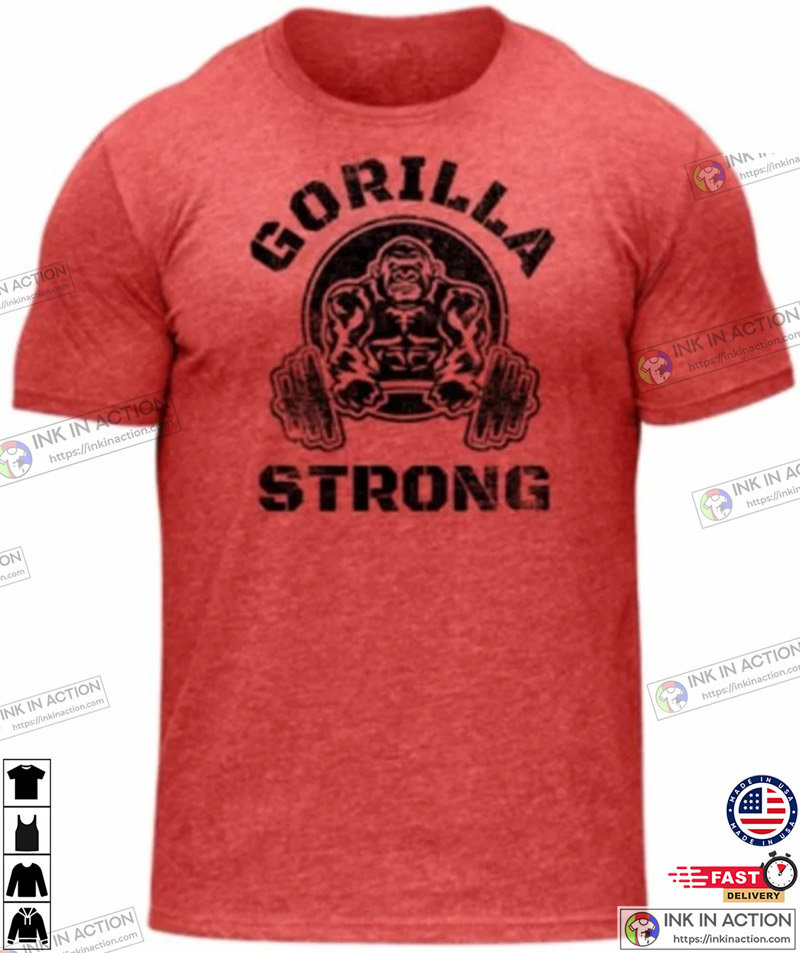 Gorilla Strong Workout Bodybuilding T-Shirt - Print your thoughts. Tell  your stories.