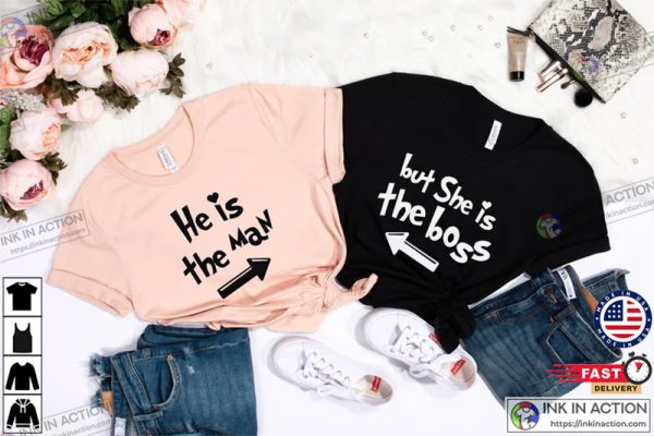 He is the Man, She is the Boss Shirt, Couple Shirt, Valentine’s Day gift