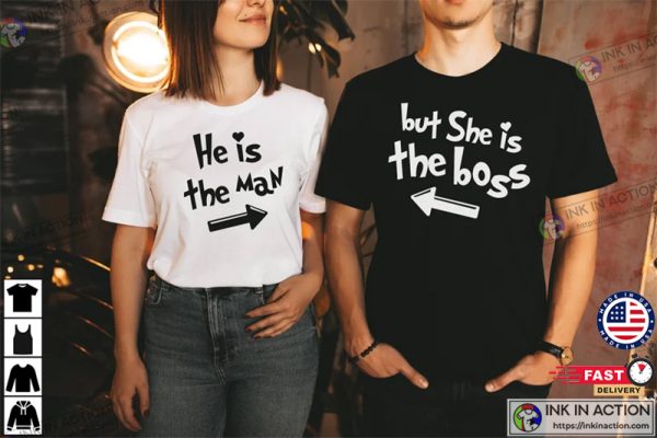 He is the Man, She is the Boss Shirt, Couple Shirt, Valentine’s Day gift