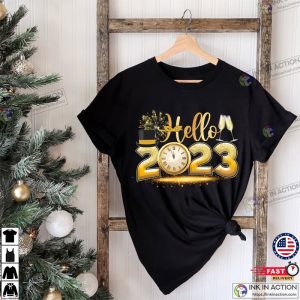 Hello 2023 Happy New Year 2023 Goodbye 2022 Cheers To The New Year Shirt
