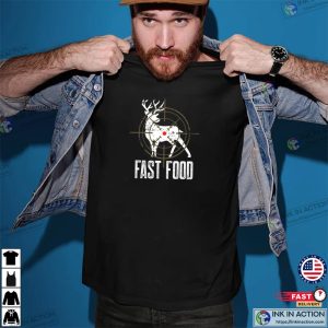 Fast Food Hunter Long Range Shooting Funny Hunter T-Shirt - Print