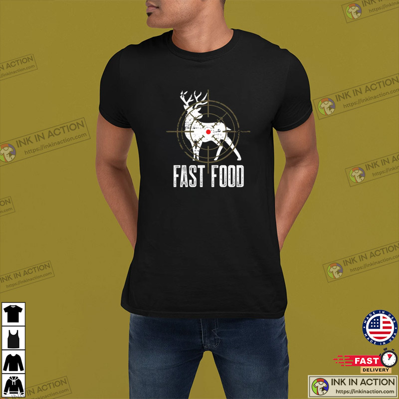 Fast Food Hunter Long Range Shooting Funny Hunter T-Shirt - Print your  thoughts. Tell your stories.