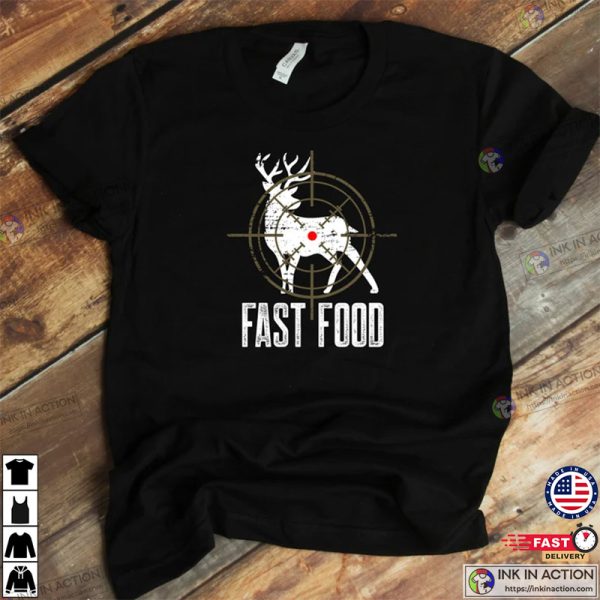 Fast Food Hunter Long Range Shooting Funny Hunter T-Shirt