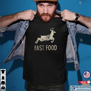 Funny Joke Hunting Fast Food Deer Hunting T-shirt