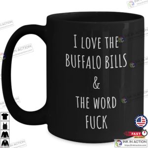 I Love The Buffalo Bills The Word Fuck Coffee Mug Buffalo Bills Gifts 2