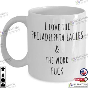 I Love The Philadelphia Eagles The Word Fuck Coffee Mug Eagles Gifts Eagles Fan 1