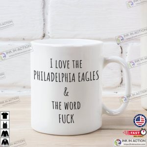 I Love The Philadelphia Eagles The Word Fuck Coffee Mug Eagles Gifts Eagles Fan 2