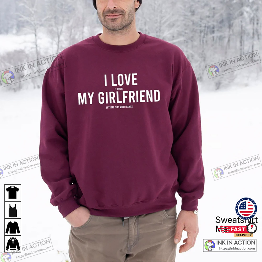  I love my girlfriend - when it lets me play video games T-Shirt  : Clothing, Shoes & Jewelry