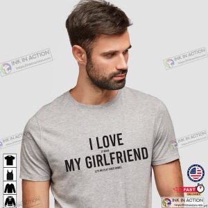 Buy I love It When My Girlfriend Lets Me Play Video Games Shirt For Free  Shipping CUSTOM XMAS PRODUCT COMPANY