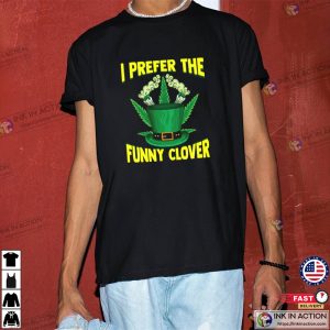 I Prefer The Funny Glover Funny St Patricks Day T shirt 1