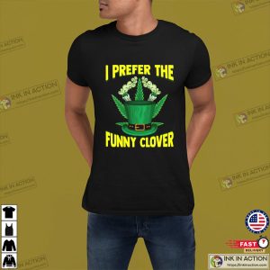 I Prefer The Funny Glover Funny St Patrick’s Day T-shirt