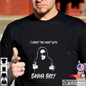 I Spent The Night With Sasha Grey LE Shirt