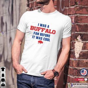 I Was A Buffalo Fan Before It Was Cool Cotton Crew Tee Buffalo Bills Unisex T shirt 2