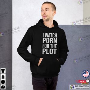 I Watch Porn For The Plot Funny Porno Shirt 3