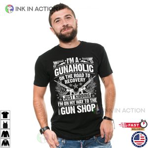 Im A Gunaholic Gun T shirts Patriotic Men Shirts 0