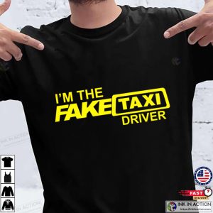 I’m The Fake Taxi Driver Funny Adult T-shirt