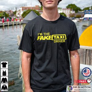 I’m The Fake Taxi Driver Funny Adult T-shirt