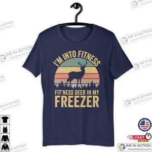 Im into fitness deer in my freezer shirt deer hunting shirt 2