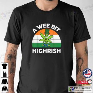 Irish Flag A Wee Bit Highrish St. Patrick Day T shirt 2