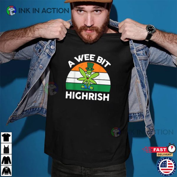 Irish Flag A Wee Bit Highrish St. Patrick’s Day T-shirt