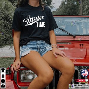 Its Miller Time Crewneck T Shirt Gift for Miller Fan 2