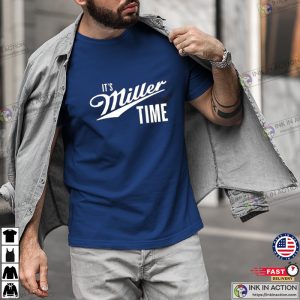 Its Miller Time Crewneck T Shirt Gift for Miller Fan 3