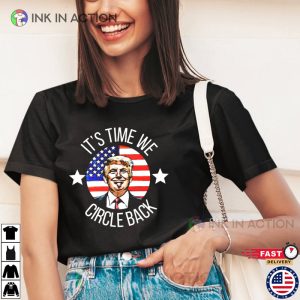 Its Time We Circle Back Donald Trump best political shirts 2