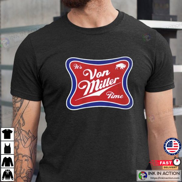 It’s Von Miller Time Buffalo Football Trending T-shirt