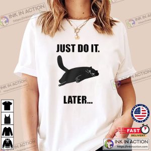 Just Do It Later Relaxing Cat Lazy T Shirt 2
