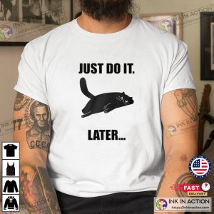 Just Do It Later Relaxing Cat Lazy T Shirt 4
