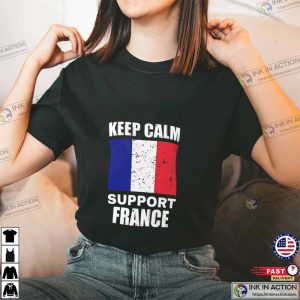 Keep Calm And Support France Active T Shirt 2