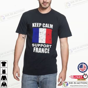 Keep Calm And Support France Active T Shirt 4