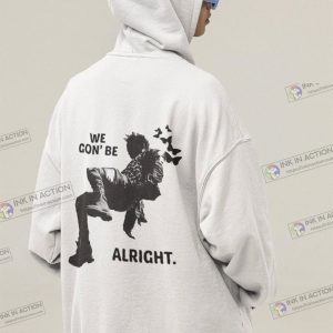 Kendrick Lamar Hoodie We Gon Be Alright 3