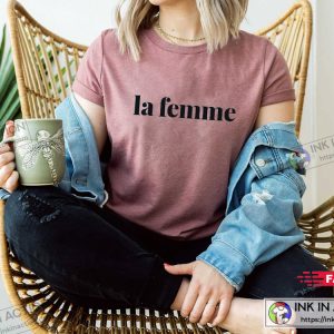 La Femme Tshirt Womens Or Unisex French Slogan Tshirt La Femme Stylish Fashion Tee 3