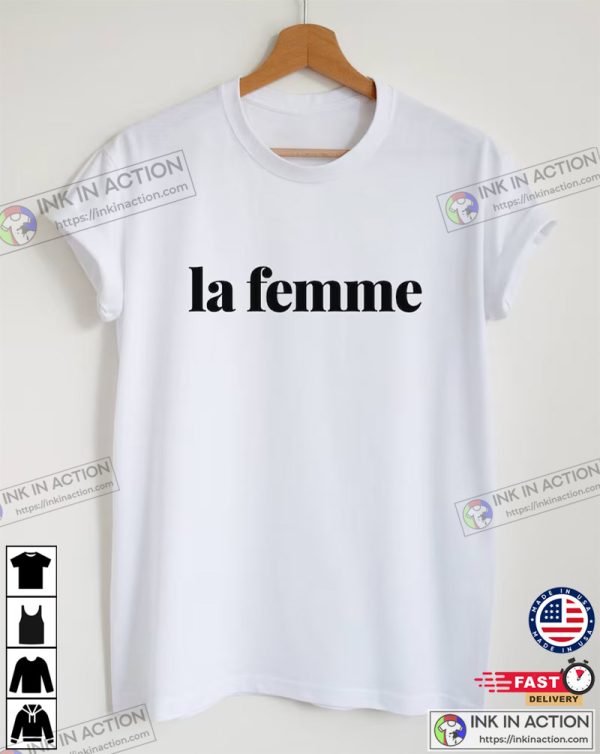 La Femme T-shirt, Women Or Unisex French Slogan T-shirt, La Femme Stylish Fashion Tee