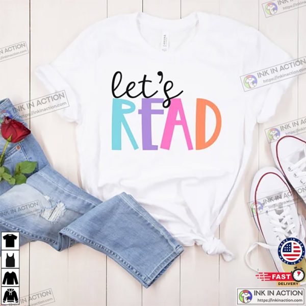 Let’s Read Shirt, Book Lover Shirt, Librarian Shirt, English Teacher Shirt